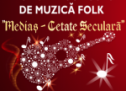 Festivalul-Concurs de muzică folk “Mediaş-Cetate Seculară” se va desfășura în perioada 5-6 decembrie