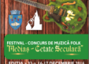 Festivalul concurs de muzica folk ”Mediaș-Cetate Seculară” se va desfăşura în perioada 16-17 decembrie