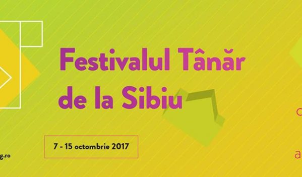 Festivalul Tânăr de la Sibiu se desfășoară în perioada 7-15 octombrie